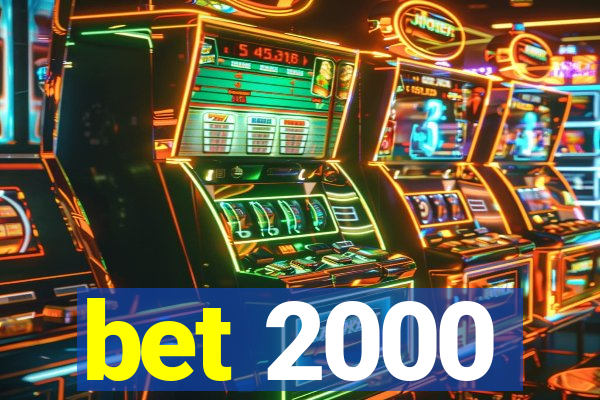 bet 2000